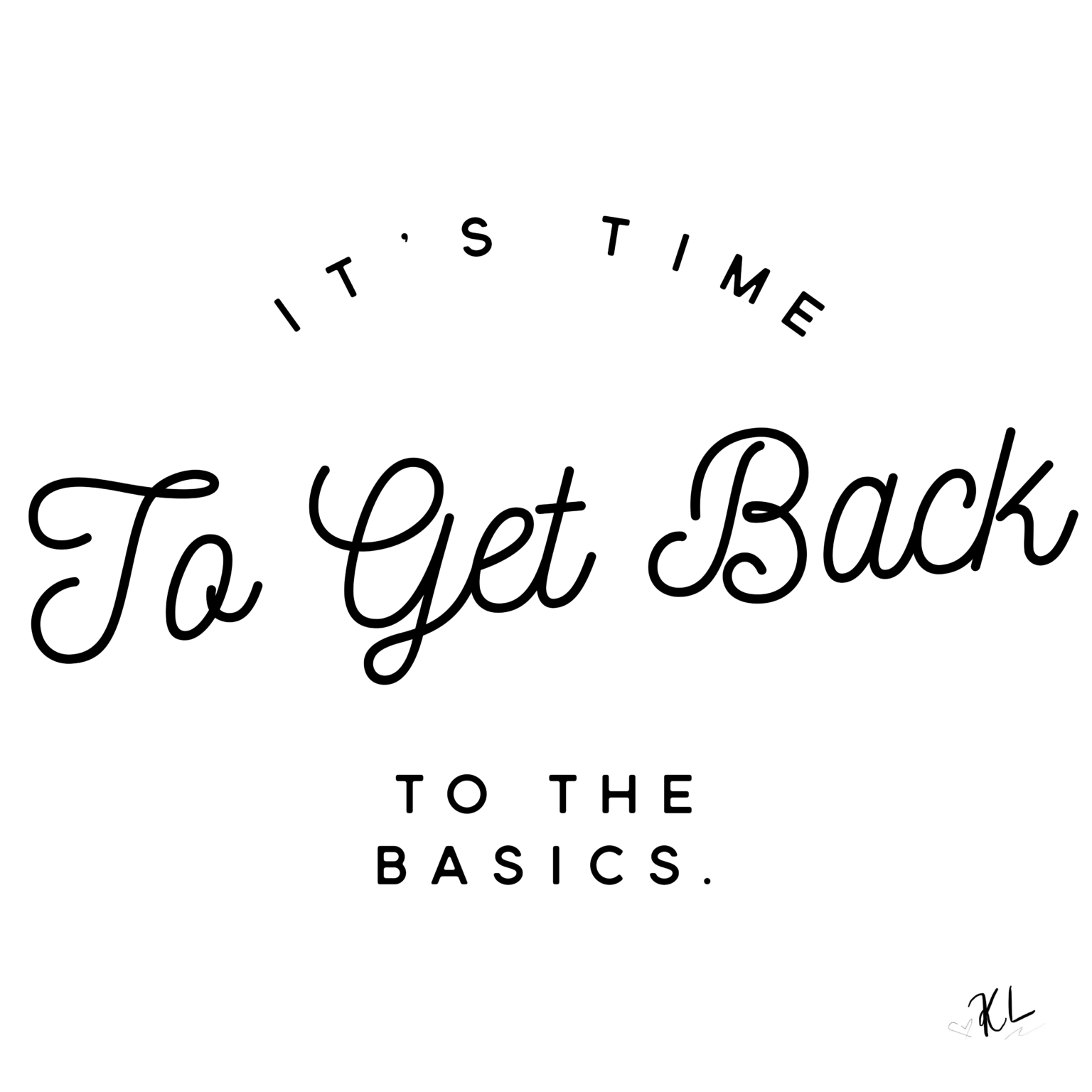 It’s time to get back to the basics.